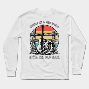 Living In New World With An Old Soul Long Sleeve T-Shirt